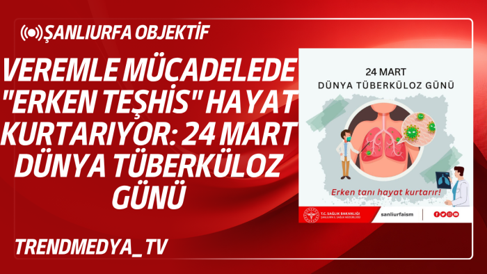 Veremle Mücadelede "Erken Teşhis" Hayat Kurtarıyor: 24 Mart Dünya Tüberküloz Günü